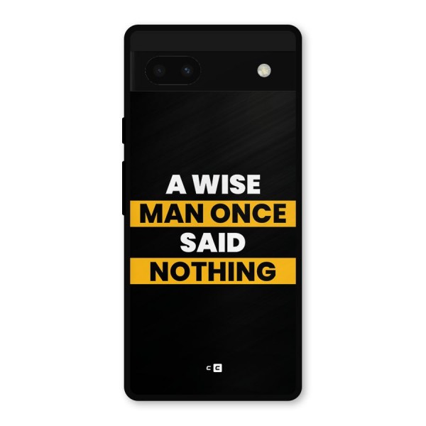 Wise Man Metal Back Case for Google Pixel 6a