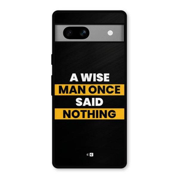 Wise Man Metal Back Case for Google Pixel 7a