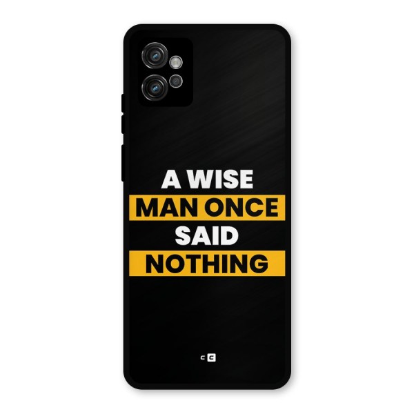 Wise Man Metal Back Case for Moto G32