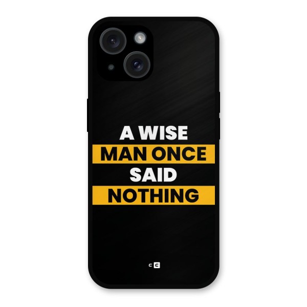 Wise Man Metal Back Case for iPhone 15