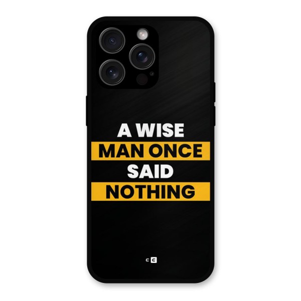 Wise Man Metal Back Case for iPhone 15 Pro Max
