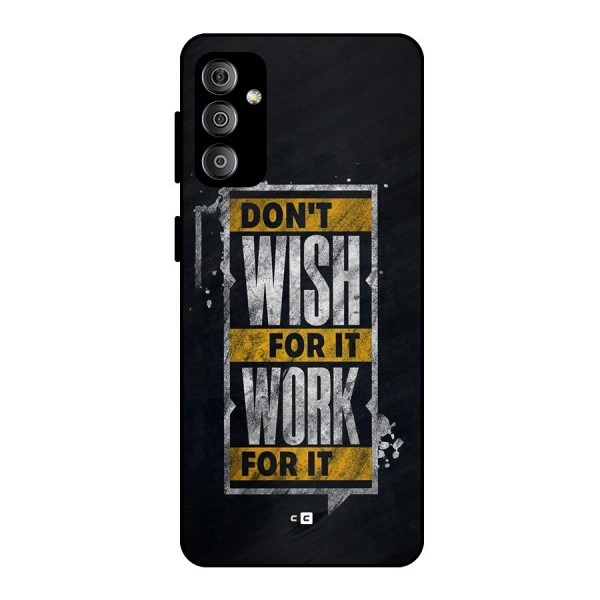 Wish Work Metal Back Case for Galaxy F23