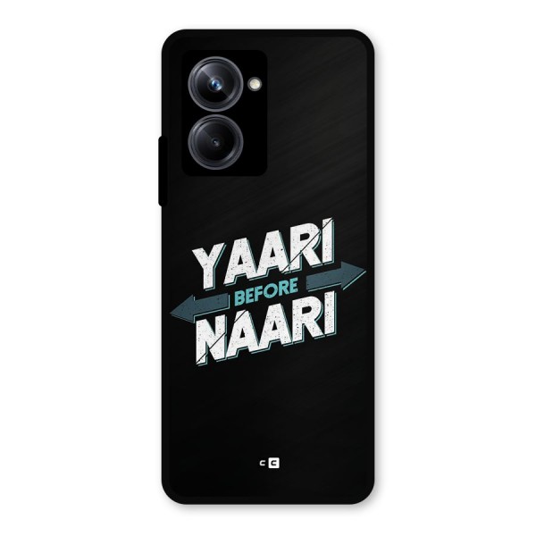 Yaari Naari Metal Back Case for Realme 10 Pro