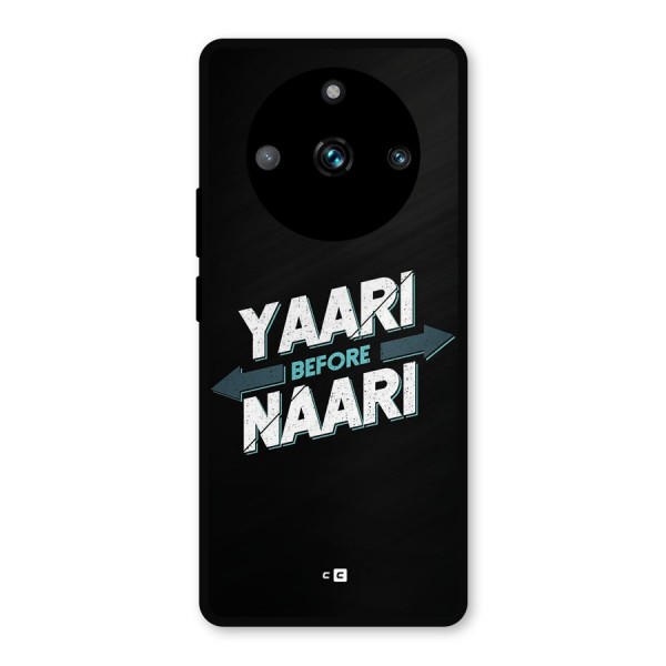 Yaari Naari Metal Back Case for Realme 11 Pro