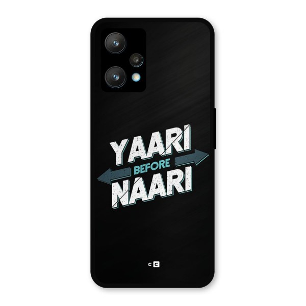 Yaari Naari Metal Back Case for Realme 9