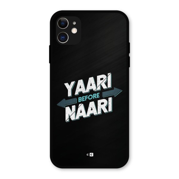 Yaari Naari Metal Back Case for iPhone 11