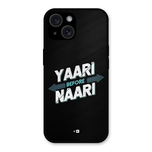 Yaari Naari Metal Back Case for iPhone 15