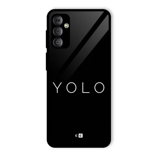 Yolo Is Truth Glass Back Case for Galaxy F23