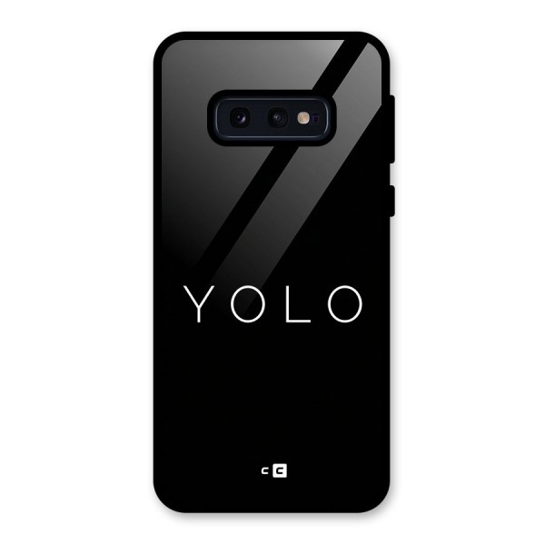 Yolo Is Truth Glass Back Case for Galaxy S10e