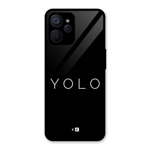 Yolo Is Truth Glass Back Case for Realme 9i 5G