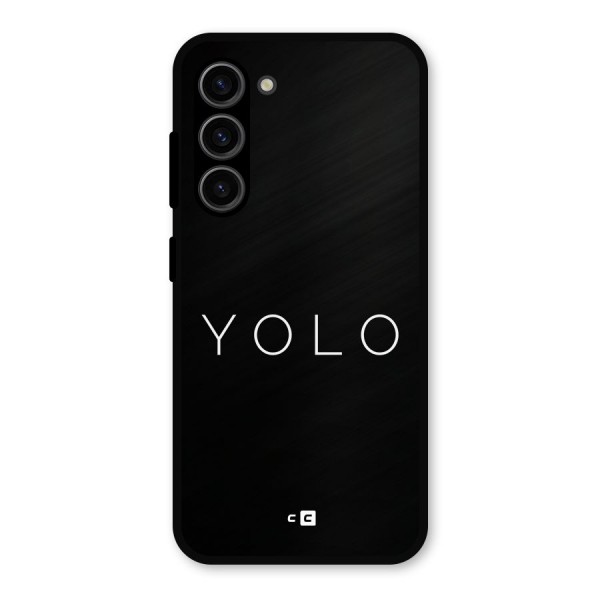 Yolo Is Truth Metal Back Case for Galaxy S23