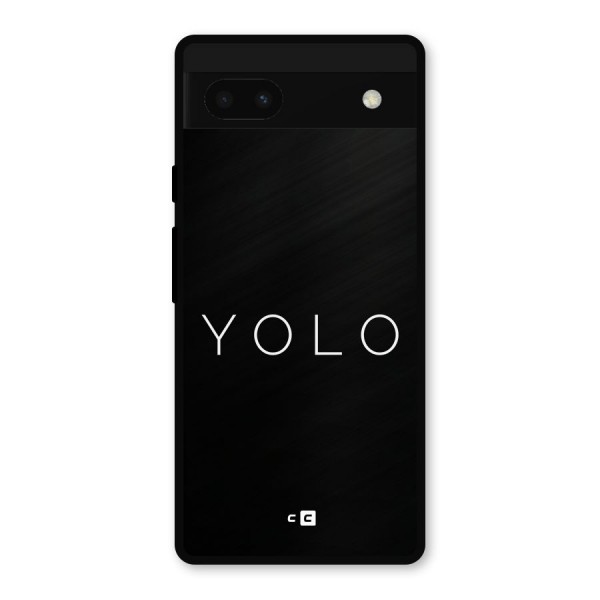 Yolo Is Truth Metal Back Case for Google Pixel 6a