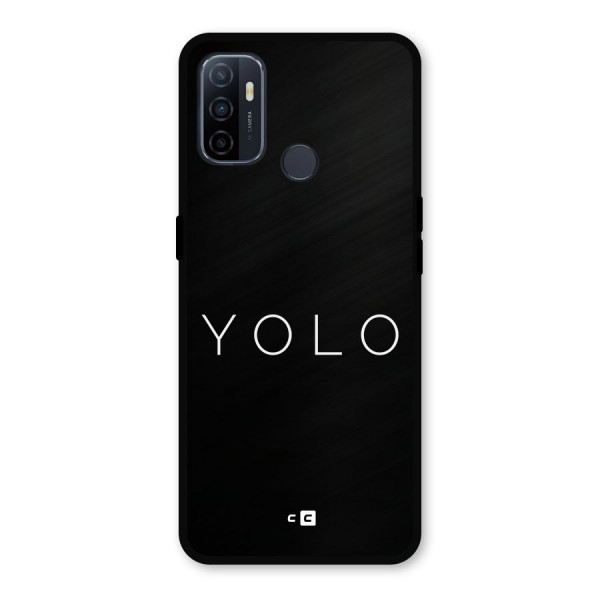 Yolo Is Truth Metal Back Case for Oppo A53