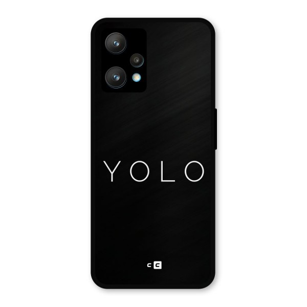 Yolo Is Truth Metal Back Case for Realme 9