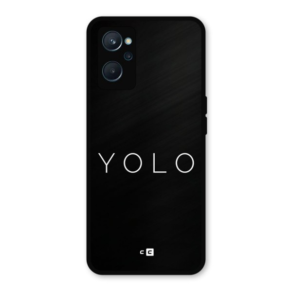 Yolo Is Truth Metal Back Case for Realme 9i