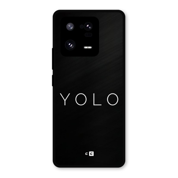 Yolo Is Truth Metal Back Case for Xiaomi 13 Pro