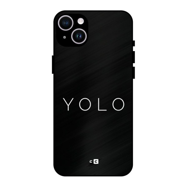 Yolo Is Truth Metal Back Case for iPhone 14 Plus