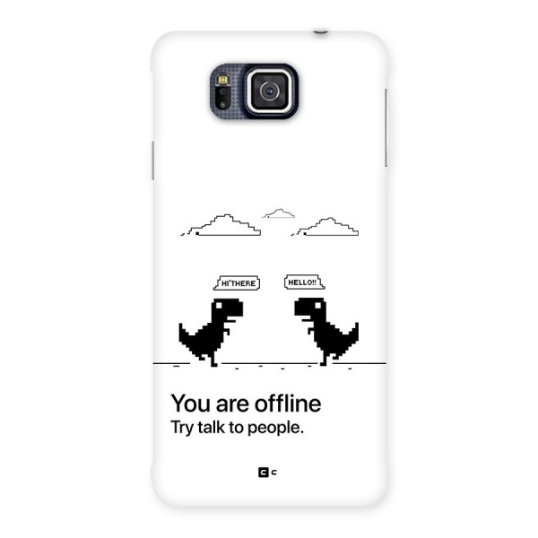 You Are Offline Back Case for Galaxy Alpha