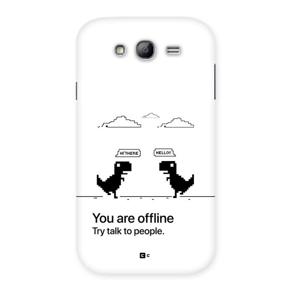 You Are Offline Back Case for Galaxy Grand