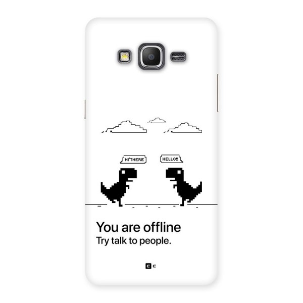 You Are Offline Back Case for Galaxy Grand Prime