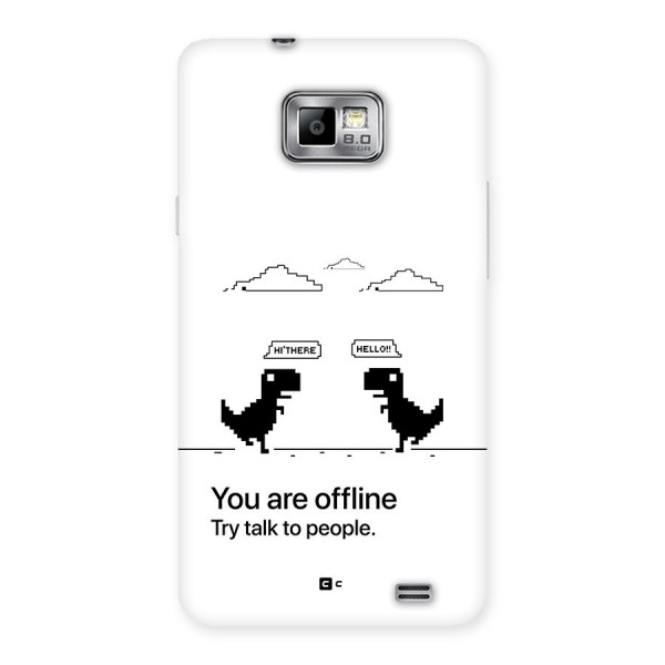 You Are Offline Back Case for Galaxy S2