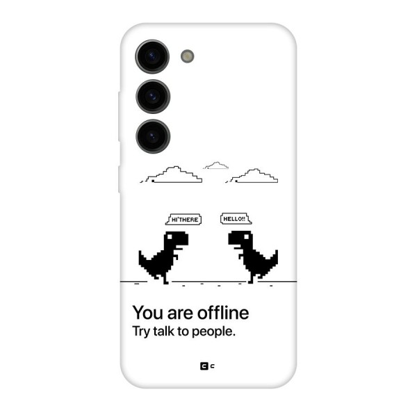 You Are Offline Back Case for Galaxy S23