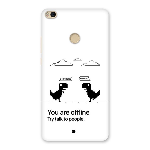 You Are Offline Back Case for Mi Max 2