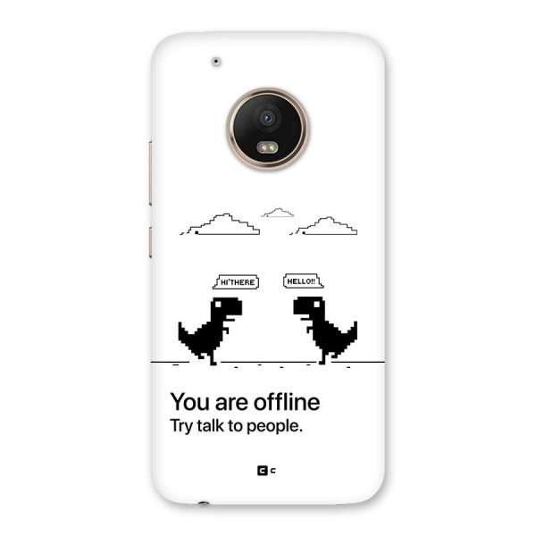 You Are Offline Back Case for Moto G5 Plus