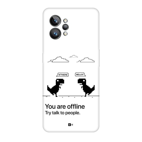 You Are Offline Back Case for Realme GT2 Pro