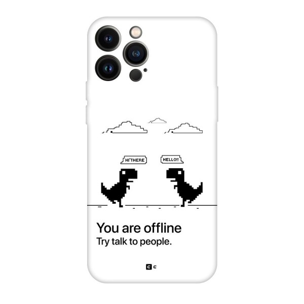 You Are Offline Back Case for iPhone 13 Pro Max