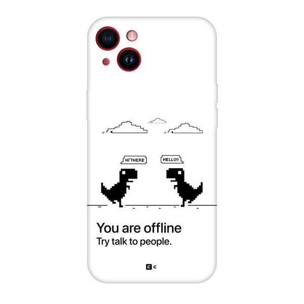 You Are Offline Back Case for iPhone 14 Plus