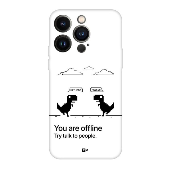 You Are Offline Back Case for iPhone 14 Pro