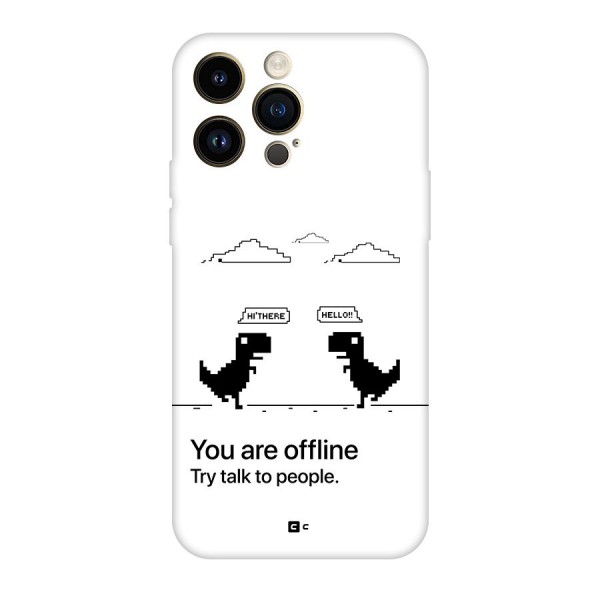 You Are Offline Back Case for iPhone 14 Pro Max