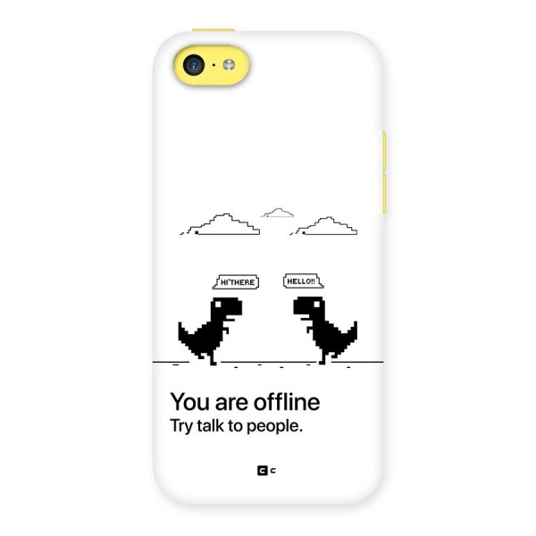 You Are Offline Back Case for iPhone 5C