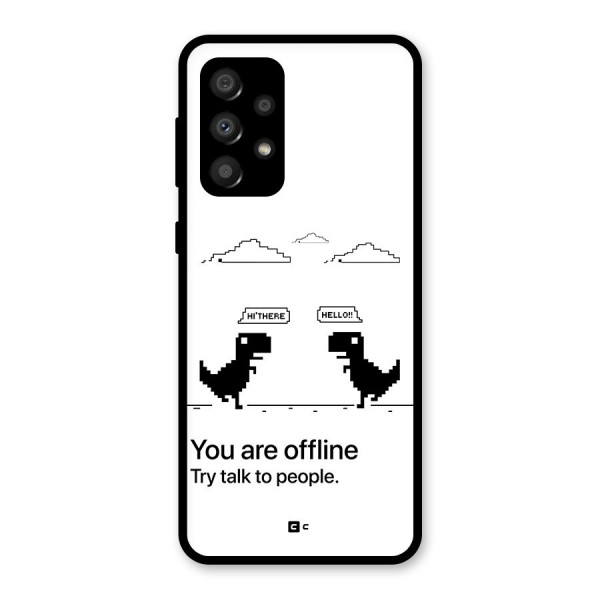 You Are Offline Glass Back Case for Galaxy A32