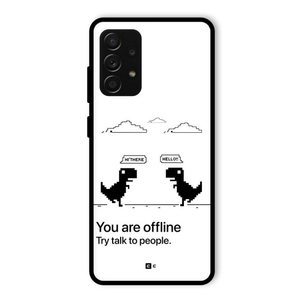 You Are Offline Glass Back Case for Galaxy A53 5G