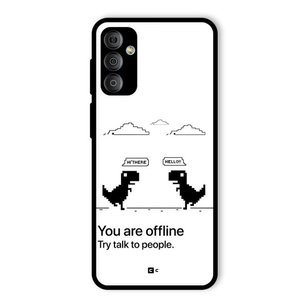 You Are Offline Glass Back Case for Galaxy F23