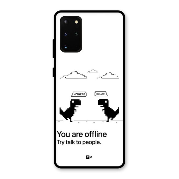 You Are Offline Glass Back Case for Galaxy S20 Plus