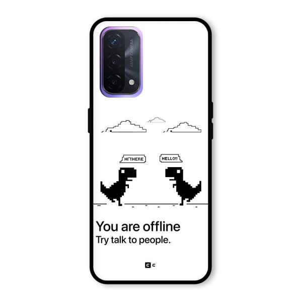 You Are Offline Glass Back Case for Oppo A74 5G