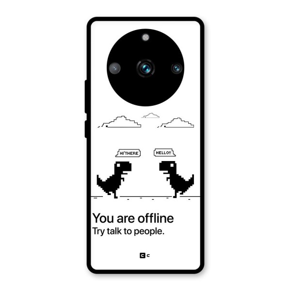 You Are Offline Glass Back Case for Realme 11 Pro