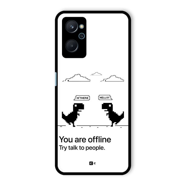 You Are Offline Glass Back Case for Realme 9i