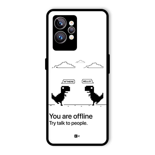 You Are Offline Glass Back Case for Realme GT2 Pro