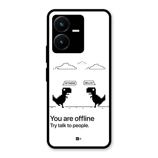 You Are Offline Glass Back Case for Vivo Y22