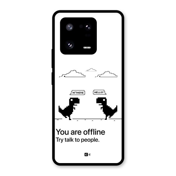 You Are Offline Glass Back Case for Xiaomi 13 Pro