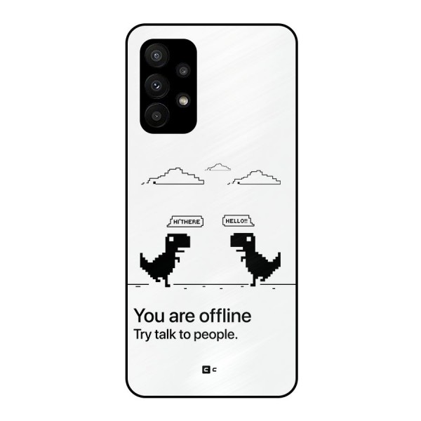 You Are Offline Metal Back Case for Galaxy A23