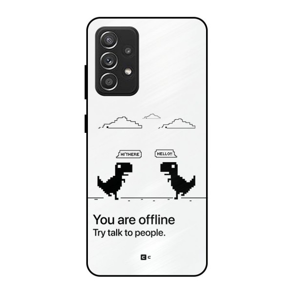 You Are Offline Metal Back Case for Galaxy A52