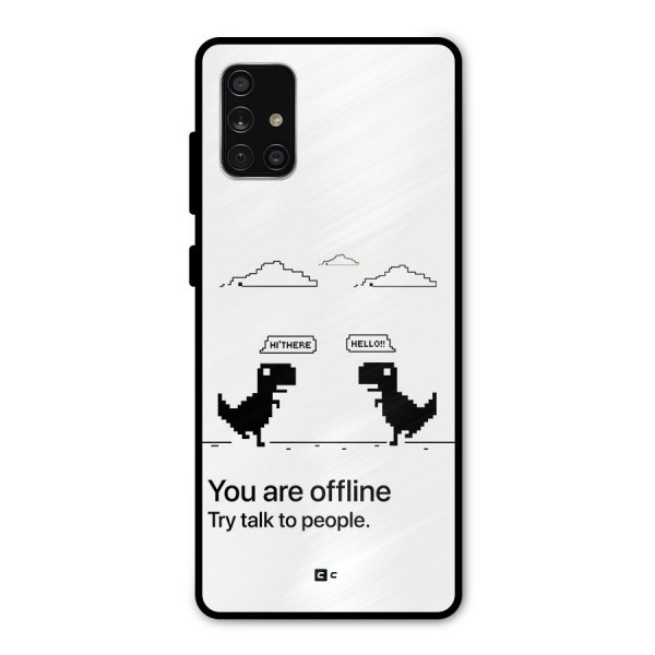 You Are Offline Metal Back Case for Galaxy A71