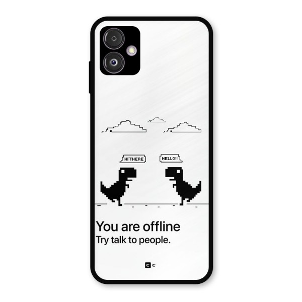 You Are Offline Metal Back Case for Galaxy F14