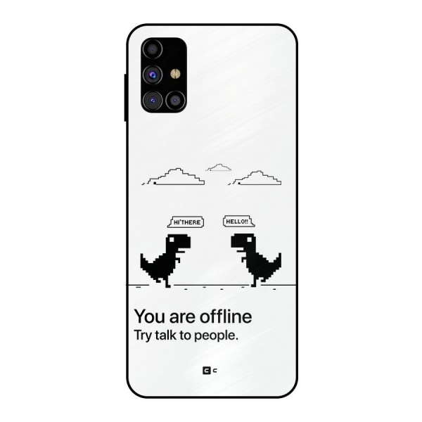 You Are Offline Metal Back Case for Galaxy M31s