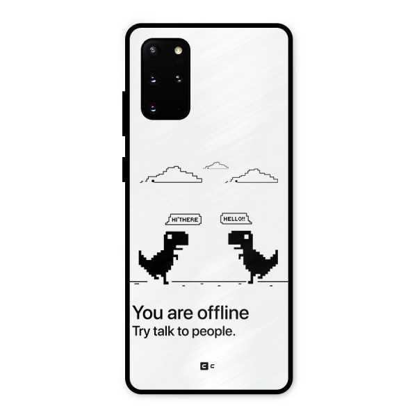 You Are Offline Metal Back Case for Galaxy S20 Plus